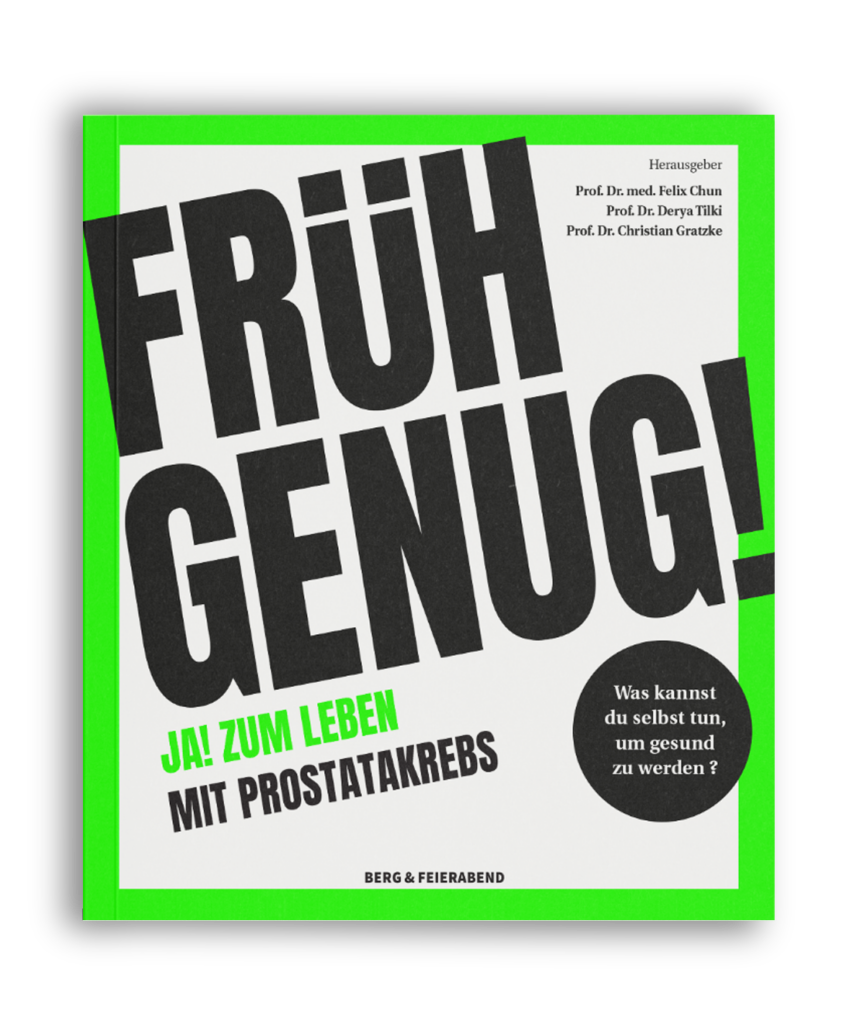 Früh genug! - Ja zum Leben mit Prostatakrebs